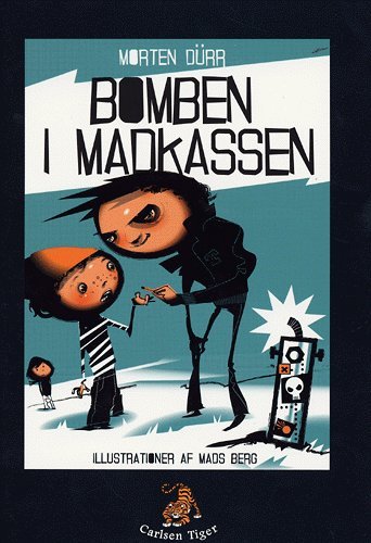 Cover for Morten Dürr · Carlsen tiger.: Bomben i madkassen (Taschenbuch) [1. Ausgabe] (2005)