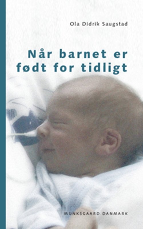 Cover for Ola Didrik Saugstad · Når barnet er født for tidligt (Sewn Spine Book) [1e uitgave] (2010)