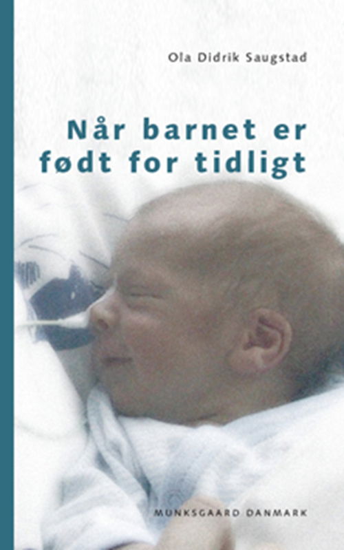 Cover for Ola Didrik Saugstad · Når barnet er født for tidligt (Sewn Spine Book) [1st edition] (2010)