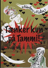 Tænker kun på Tammi! - Mårten Melin - Books - Thorup - 9788778893468 - October 15, 2008