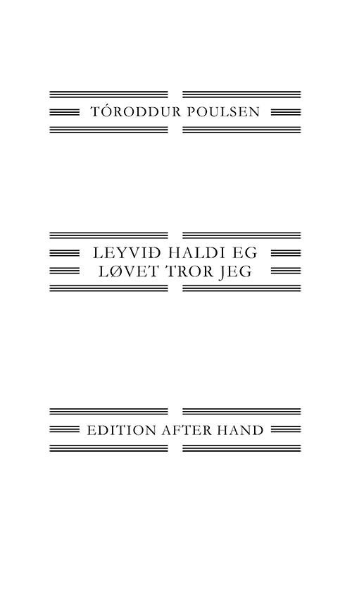 Løvet Tror Jeg / Leyvið Haldi Eg - Tóroddur Poulsen - Livros - Edition After Hand - 9788790826468 - 20 de fevereiro de 2014