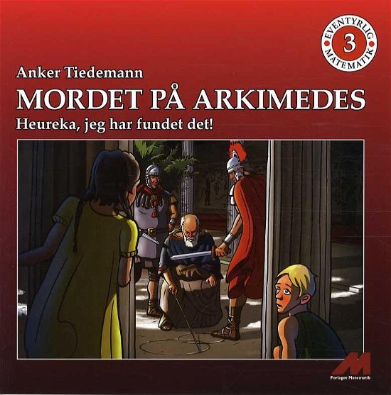 Cover for Anker Tiedemann · Eventyrlig Matematik - Mellemtrinnet: Mordet på Arkimedes (Paperback Book) [1º edição] [Paperback] (2014)