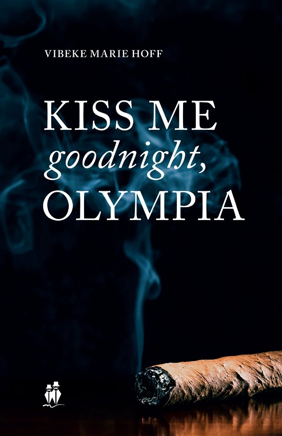 Vibeke Marie Hoff · Kiss me goodnight, Olympia (Sewn Spine Book) [1.º edición] (2018)