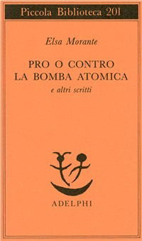 Cover for Elsa Morante · Pro O Contro La Bomba Atomica E Altri Scritti (Book)