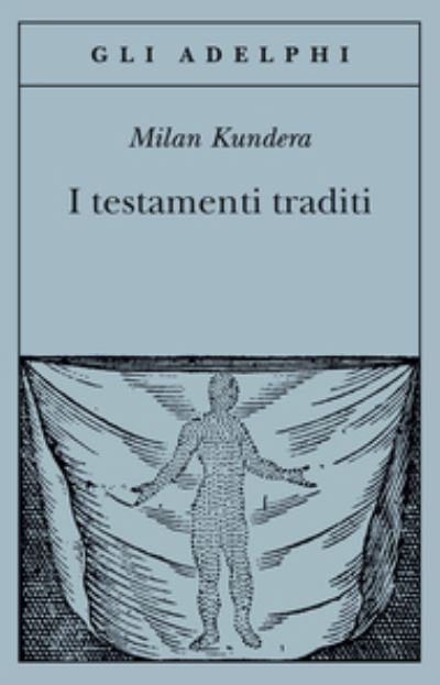 Testamenti traditi - Milan Kundera - Livros - Adelphi - 9788845915468 - 15 de dezembro de 2000