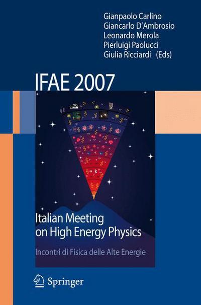 Cover for Gianpaolo Carlino · IFAE 2007: Incontri di Fisica delle Alte Energie Italian Meeting on High Energy Physics (Paperback Book) [2008 edition] (2008)