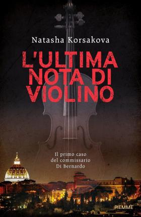 Cover for Natasha Korsakova · L' Ultima Nota Di Violino. Il Primo Caso Del Commissario Di Bernardo (Book)