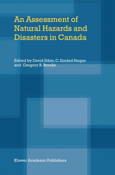 David Etkin · An Assessment of Natural Hazards and Disasters in Canada (Paperback Book) [Softcover reprint of hardcover 1st ed. 2003 edition] (2010)