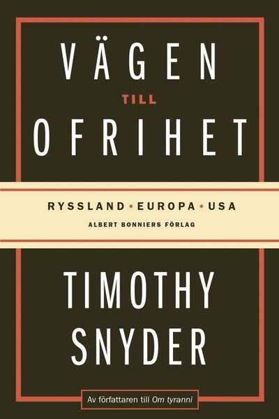 Cover for Timothy Snyder · Vägen till ofrihet : Ryssland, Europa och USA (Bound Book) (2019)