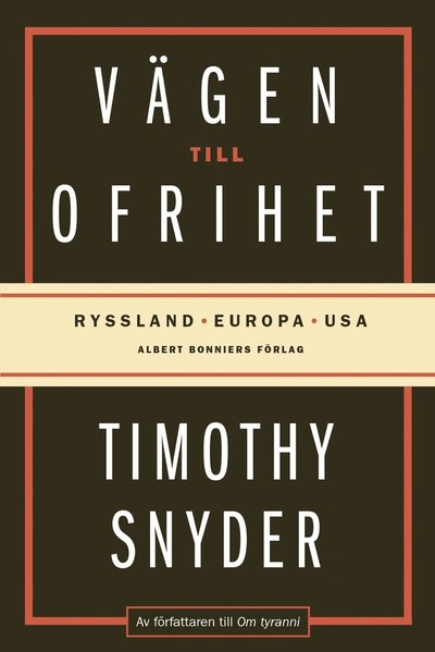 Cover for Timothy Snyder · Vägen till ofrihet : Ryssland, Europa och USA (Gebundesens Buch) (2019)