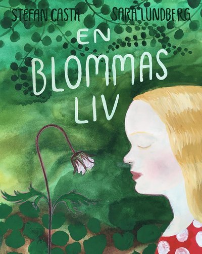 Cover for Sara Lundberg · En blommas liv (Innbunden bok) (2021)