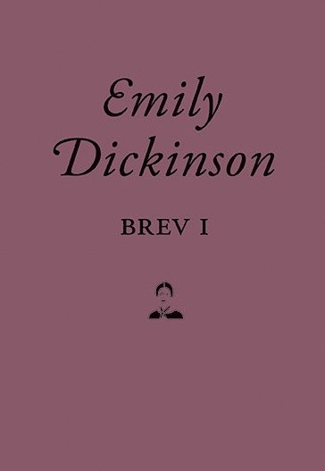 Brev I - Emily Dickinson - Książki - Ellerströms förlag AB - 9789172474468 - 27 października 2016