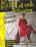 Cover for Anna Bauer · Kofta och klänning : Sticka och sy dina egna kläder (Bound Book) (2022)