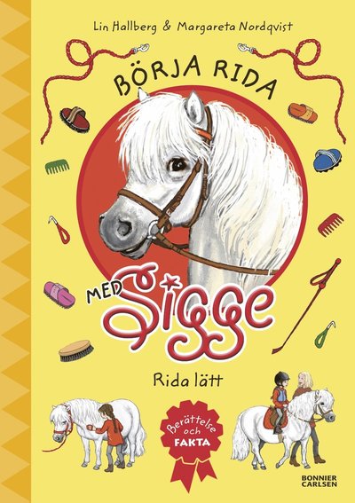 Börja rida med Sigge: Börja rida med Sigge : rida lätt - Lin Hallberg - Kirjat - Bonnier Carlsen - 9789178034468 - maanantai 29. heinäkuuta 2019