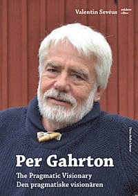 Cover for Per Gahrton · Per Gahrton : the pragmatic visionary - den pragmatiske visionären (Paperback Book) (2013)