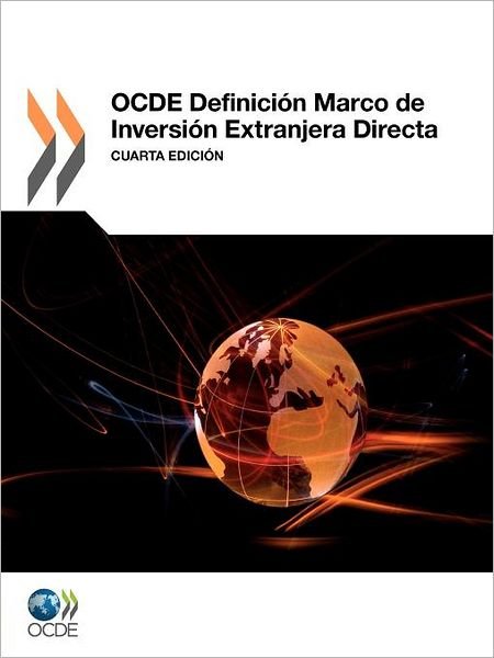 Ocde Definición Marco De Inversión Extranjera Directa : Cuarta Edición - Oecd Publishing - Livros - OECD Publishing - 9789264094468 - 30 de dezembro de 2011