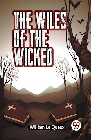 Cover for Le Queux William · The Wiles of the Wicked (Edition2023) (Paperback Book) (2023)