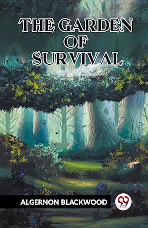 Cover for Algernon Blackwood · The Garden Of Survival (Taschenbuch) (2024)