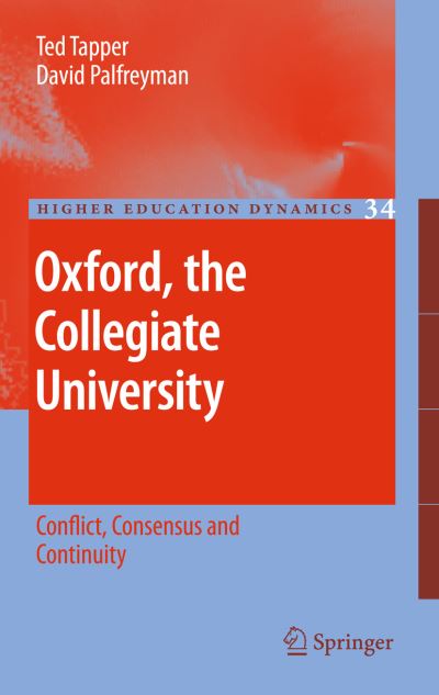 Cover for Ted Tapper · Oxford, the Collegiate University: Conflict, Consensus and Continuity - Higher Education Dynamics (Hardcover bog) [2011 edition] (2010)