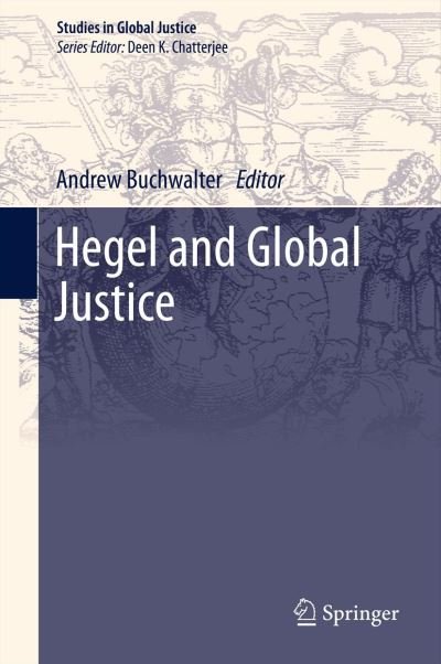 Cover for Andrew Buchwalter · Hegel and Global Justice - Studies in Global Justice (Paperback Book) [2012 edition] (2013)