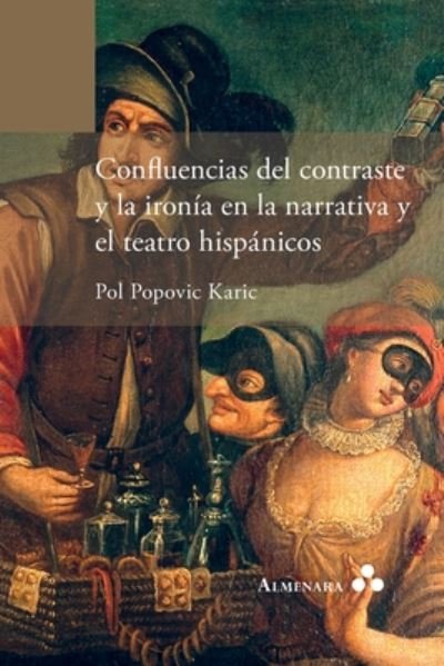 Cover for Pol Popovic Karic · Confluencias del contraste y la ironia en la narrativa y el teatro hispanicos (Taschenbuch) (2020)