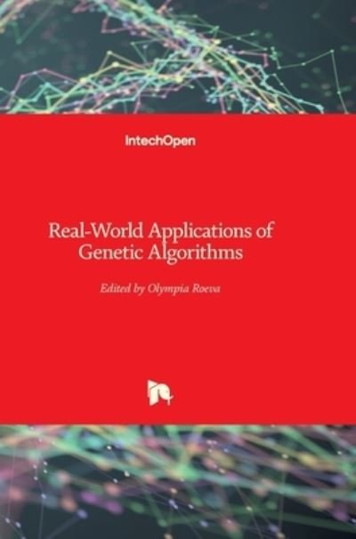 Cover for Olympia Roeva · Real-World Applications of Genetic Algorithms (Innbunden bok) (2012)