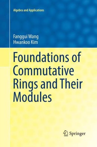 Foundations of Commutative Rings and Their Modules - Wang - Books -  - 9789811098468 - July 14, 2018