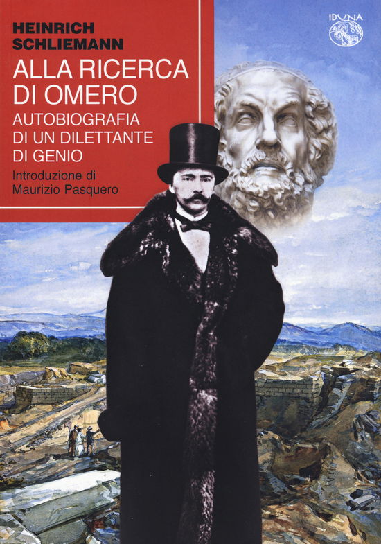 Cover for Heinrich Schliemann · Alla Ricerca Di Omero. Autobiografia Di Un Dilettante Di Genio (Book)