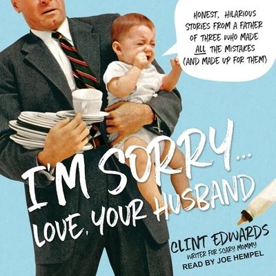 Cover for Clint Edwards · I'm Sorry...Love, Your Husband (CD) (2018)