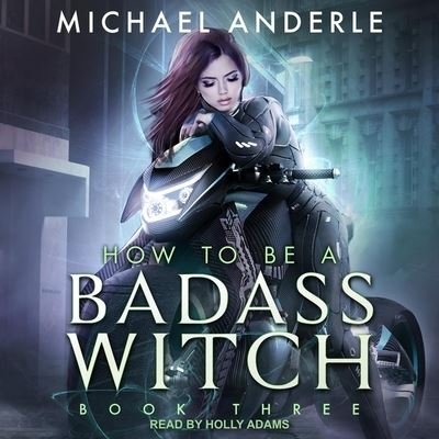 Cover for Michael Anderle · How to Be a Badass Witch III (CD) (2021)