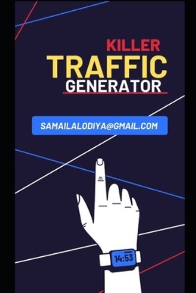 Cover for Lodiya John Lodiya · Killer Traffic Generator (Paperback Book) (2022)