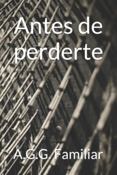 Cover for Agg Familiar · Antes de perderte (Pocketbok) (2022)