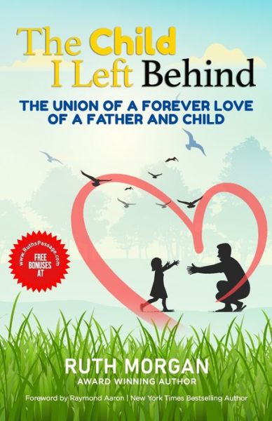 Cover for Ruth Morgan · The Child I Left Behind: The Union of a Forever Love of a Father and Child (Paperback Book) (2021)