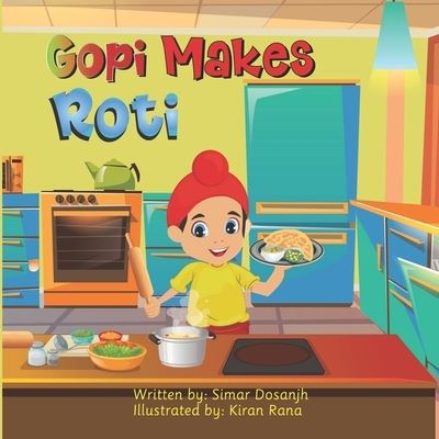 Cover for Simar Dosanjh · Gopi Makes Roti (Paperback Book) (2021)