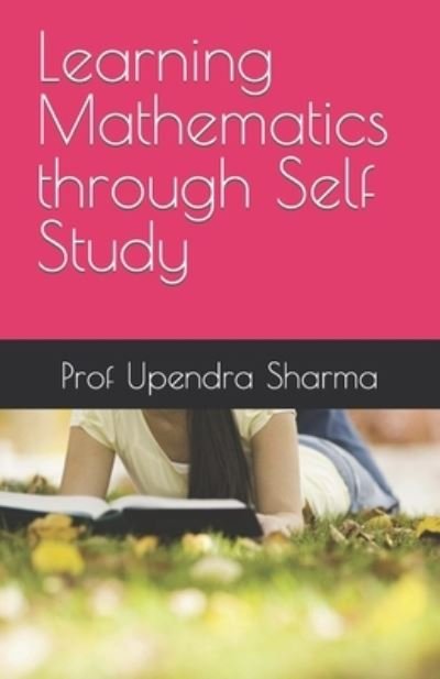 Cover for Upendra Sharma · Learning Mathematics through Self Study (Paperback Book) (2021)