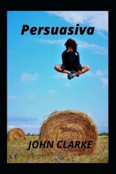 Cover for John Clarke · Persuasiva (Paperback Book) (2021)
