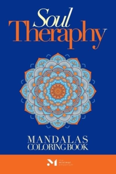 Cover for Lil' Love Creations · Soul Therapy Mandalas Coloring Book: Coloring Book for Stress Relief and Relaxation (Paperback Book) (2021)