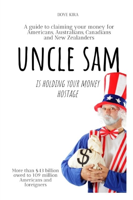 Cover for Doye Kira · Uncle Sam Is Holding Your Money Hostage (Paperback Bog) (2020)