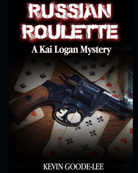 Cover for Kevin Goode-Lee · Russian Roulette: A Kai Logan Mystery (Paperback Book) (2021)