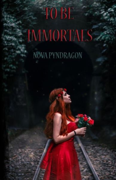 Cover for Nova Pyndragon · To Be Immortals (Paperback Book) (2021)