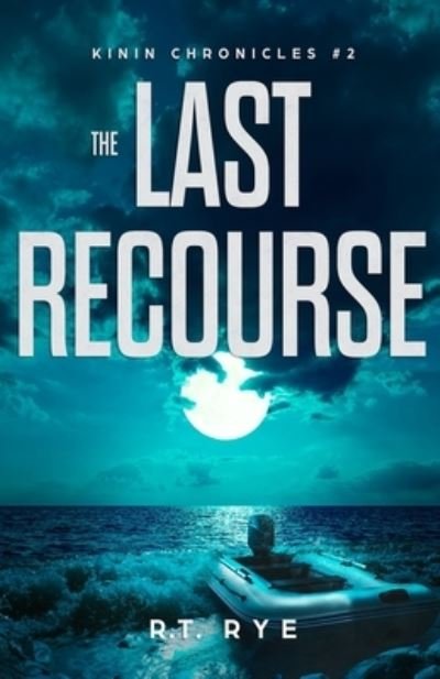 Cover for R T Rye · The Last Recourse (Pocketbok) (2020)