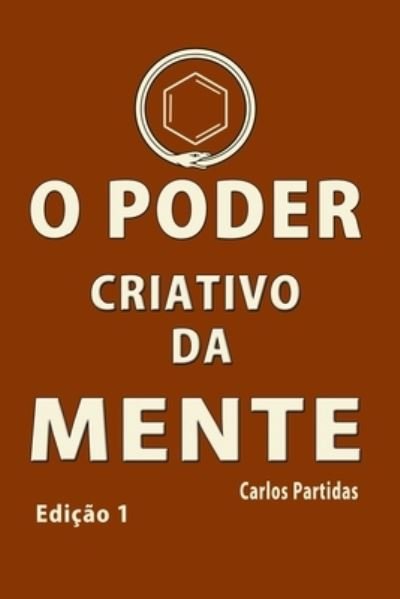 Cover for Carlos L Partidas · O Poder Criativo Da Mente (Pocketbok) (2020)
