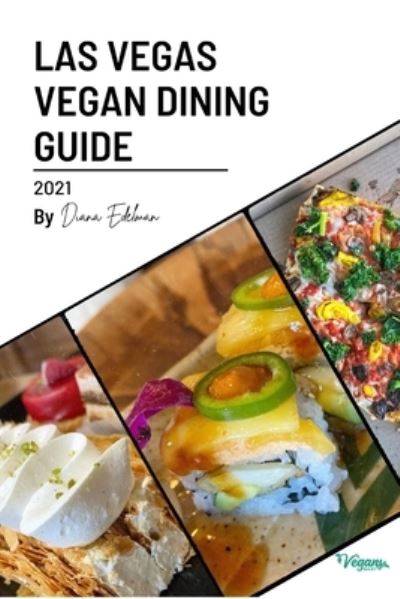 Cover for Diana Edelman · The Las Vegas Vegan Dining Guide 2021 (Paperback Book) (2020)