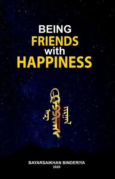 Cover for Bayarsaikhan Binderiya · Being friends with HAPPINESS (Taschenbuch) (2020)