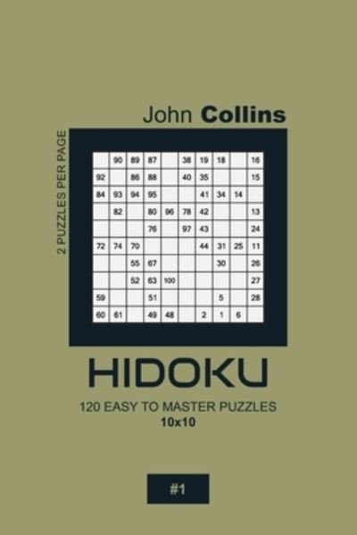 Cover for John Collins · Hidoku - 120 Easy To Master Puzzles 10x10 - 1 (Paperback Book) (2020)