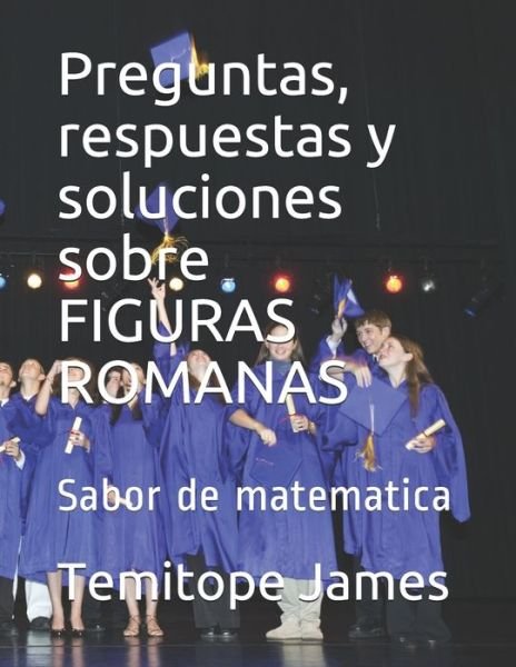Cover for Temitope James · Preguntas, respuestas y soluciones sobre FIGURAS ROMANAS (Paperback Book) (2020)