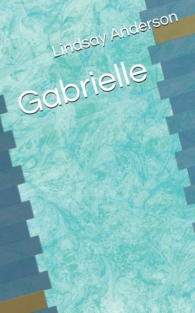 Lindsay Anderson · Gabrielle (Paperback Book) (2020)