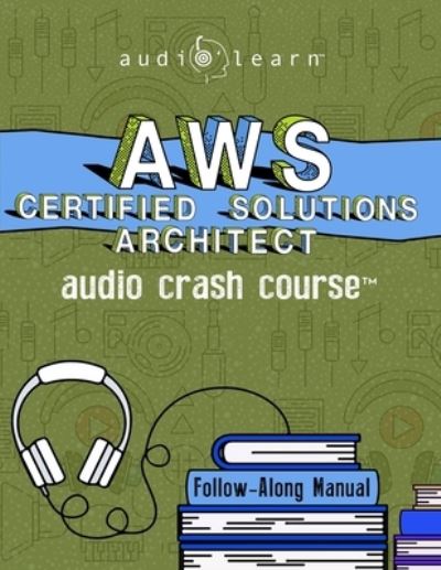 Cover for Audiolearn Content Team · AWS Certified Solutions Architect Audio Crash Course (Paperback Book) (2020)