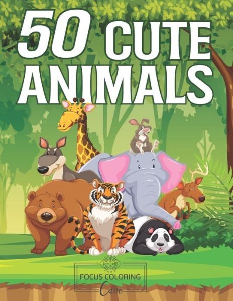 Cover for Focus Coloring Cave · 50 Cute Animals (Paperback Bog) (2020)
