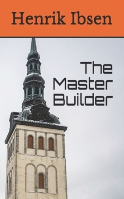 Cover for Henrik Ibsen · The Master Builder (Paperback Book) (2021)